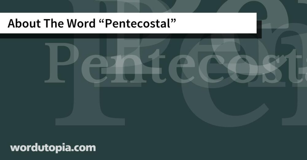 About The Word Pentecostal