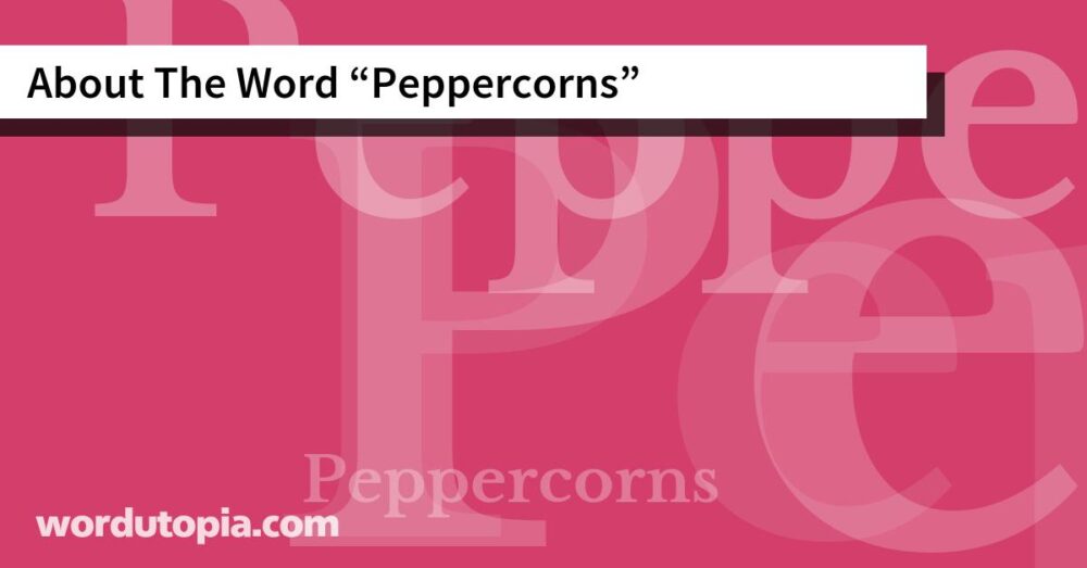 About The Word Peppercorns