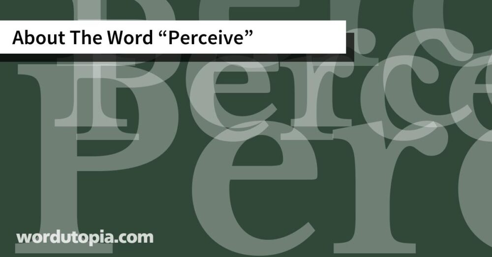 About The Word Perceive