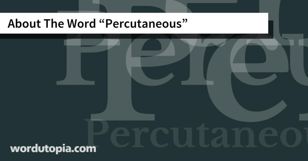 About The Word Percutaneous