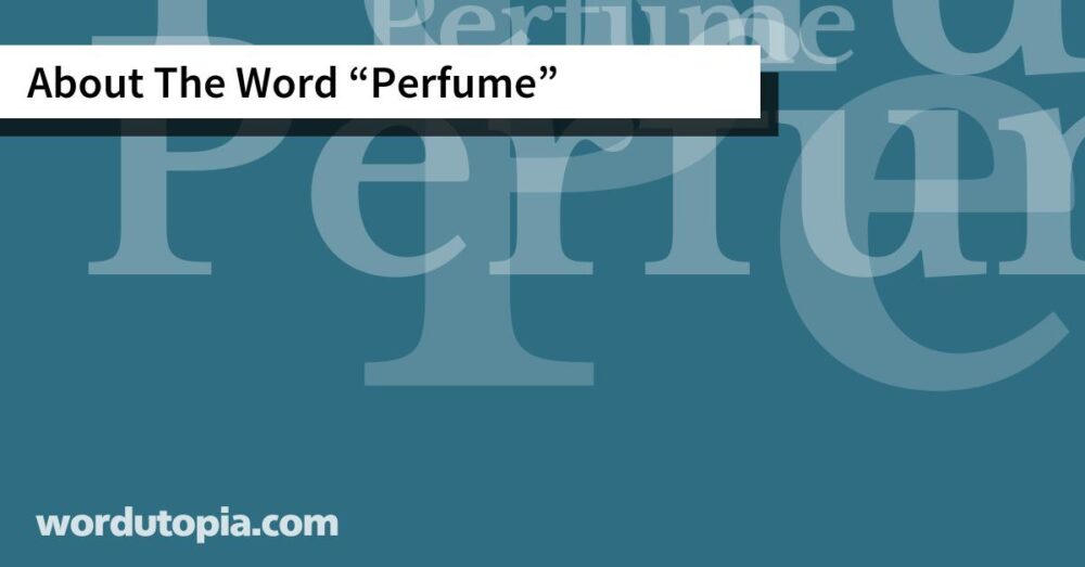 About The Word Perfume