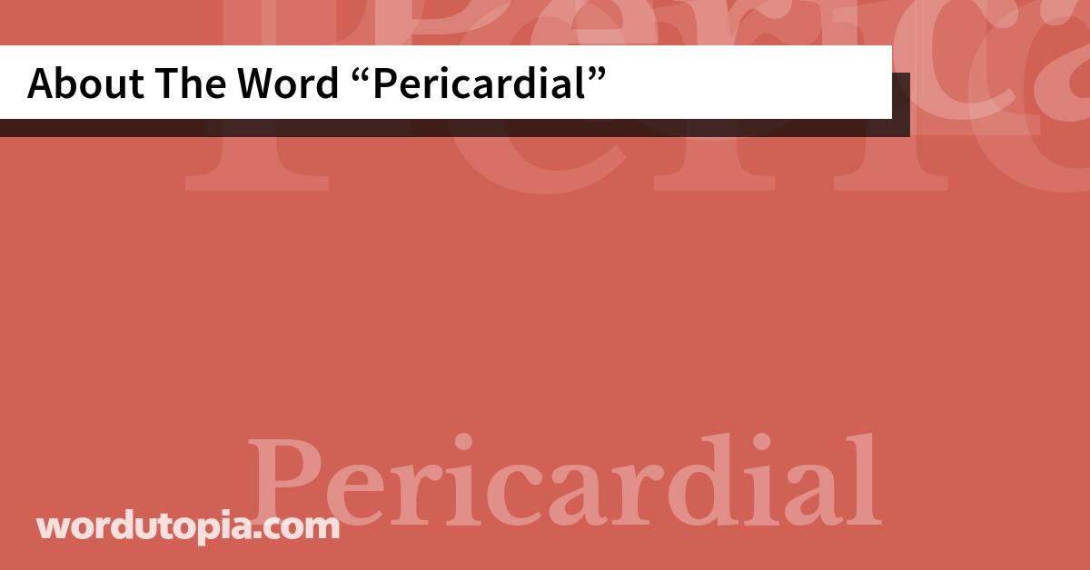 About The Word Pericardial