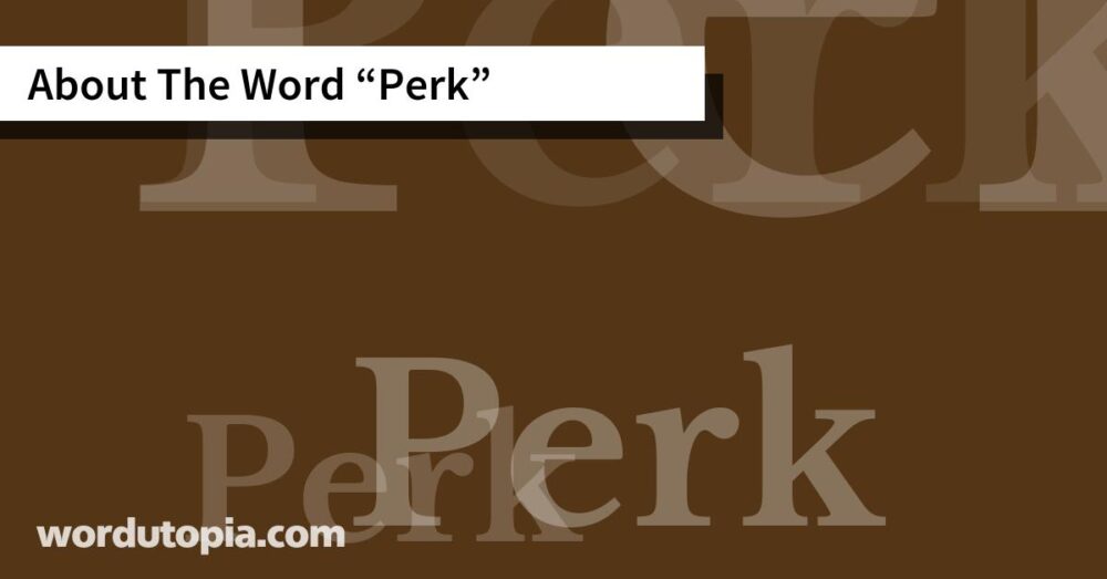 About The Word Perk