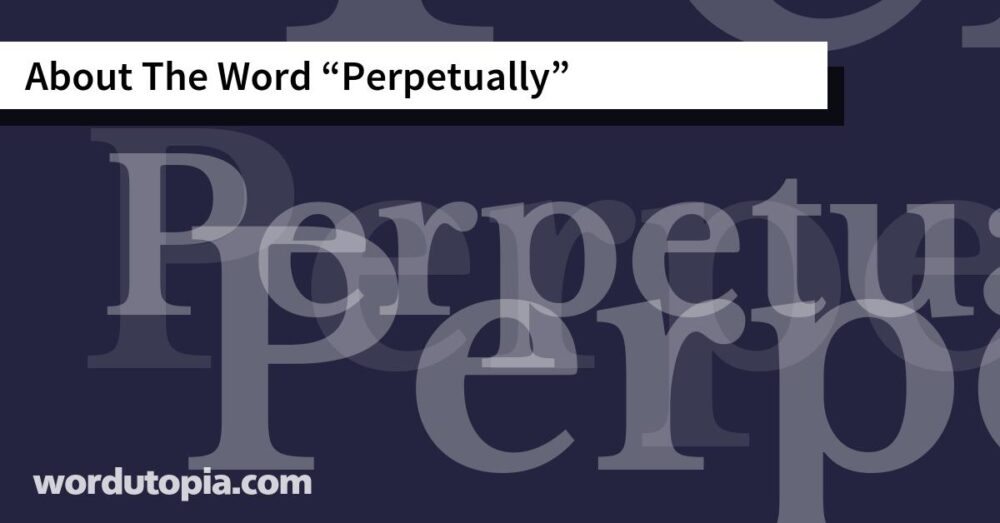 About The Word Perpetually