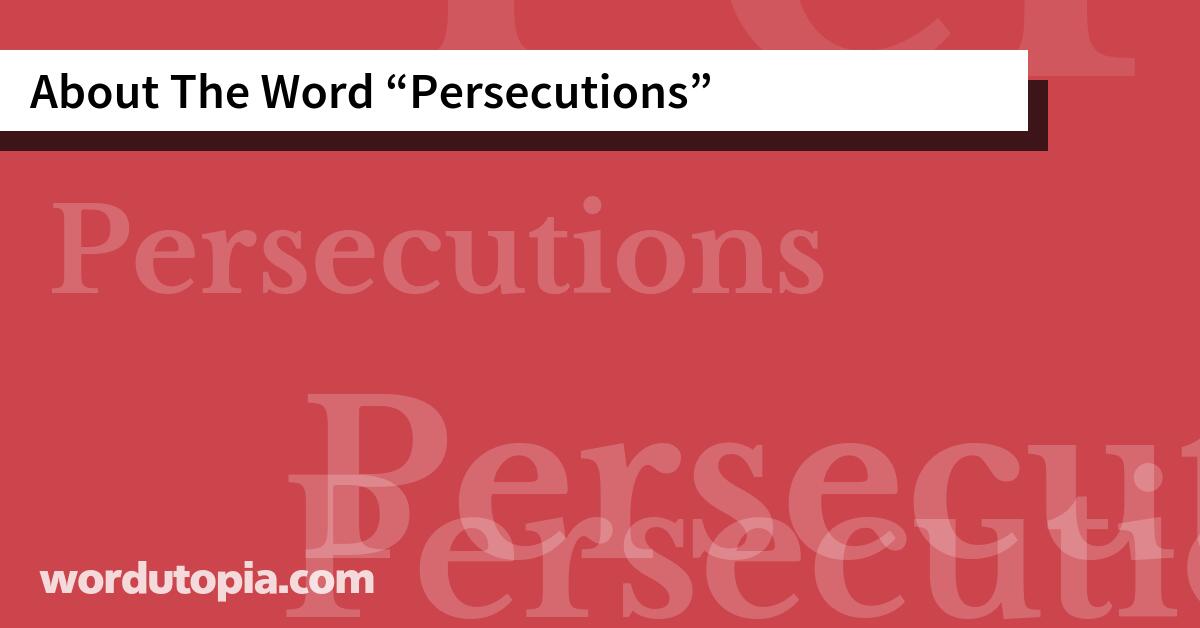 About The Word Persecutions
