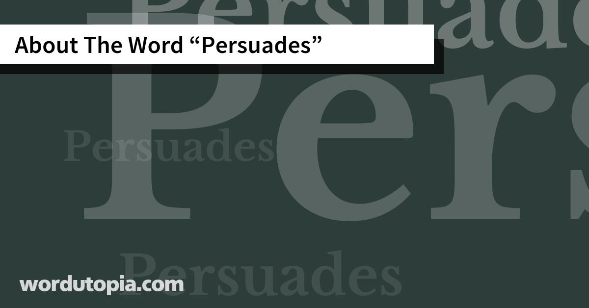 About The Word Persuades