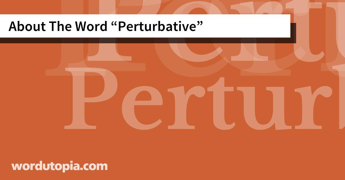 About The Word Perturbative