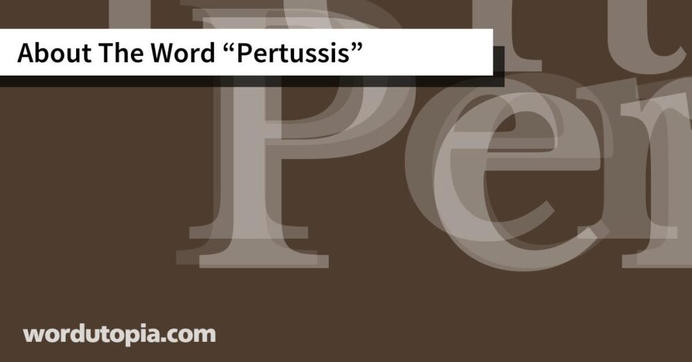 About The Word Pertussis