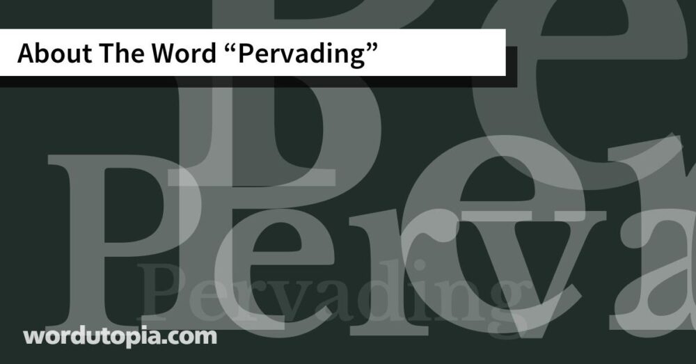 About The Word Pervading