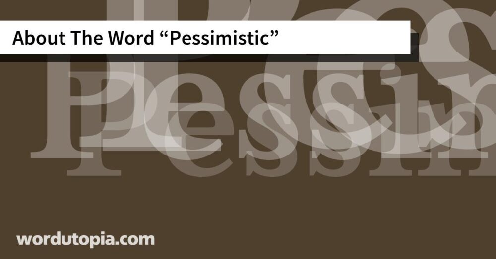 About The Word Pessimistic
