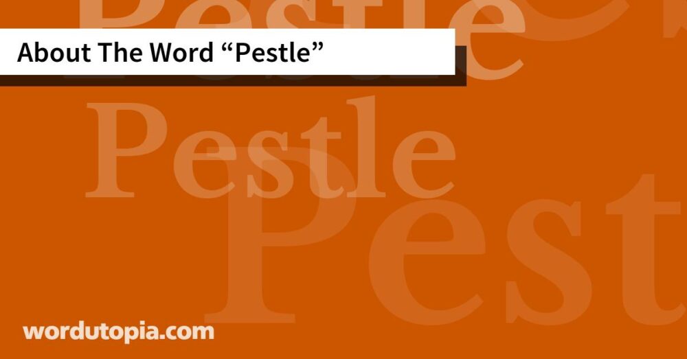 About The Word Pestle