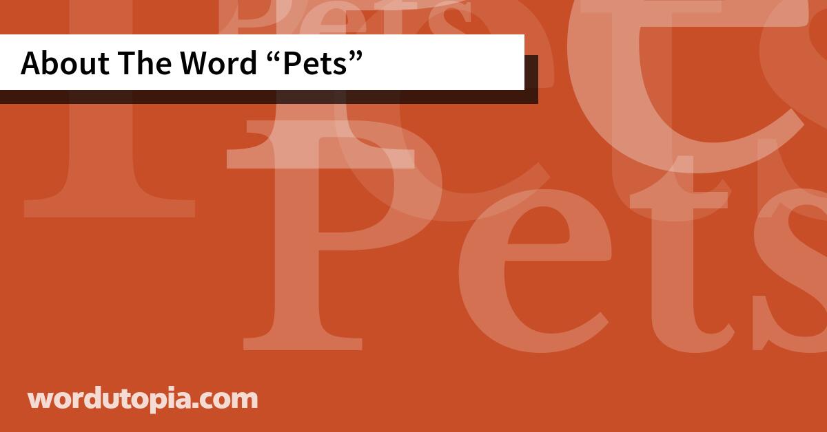 About The Word Pets