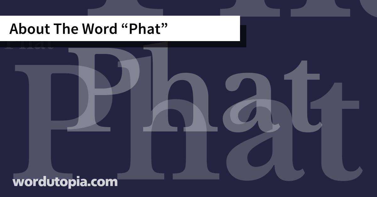 About The Word Phat