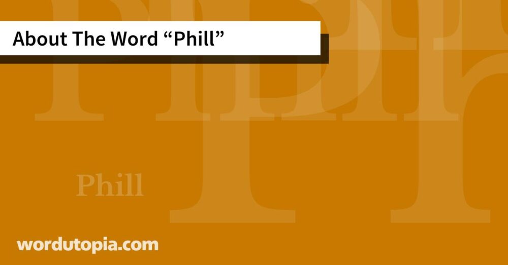 About The Word Phill