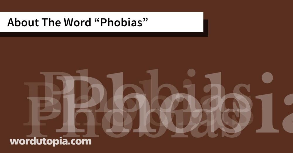 About The Word Phobias