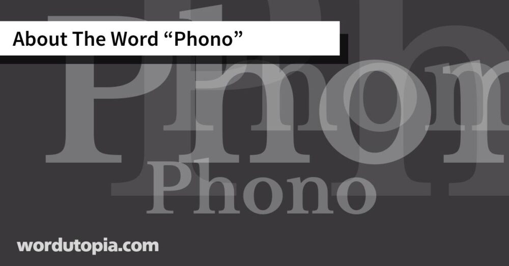 About The Word Phono