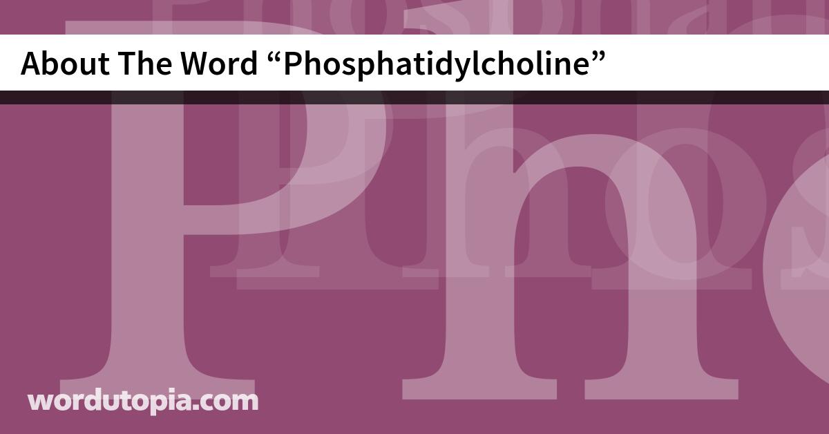 About The Word Phosphatidylcholine