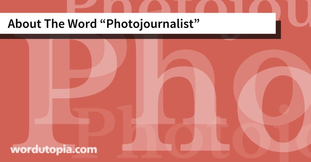 About The Word Photojournalist