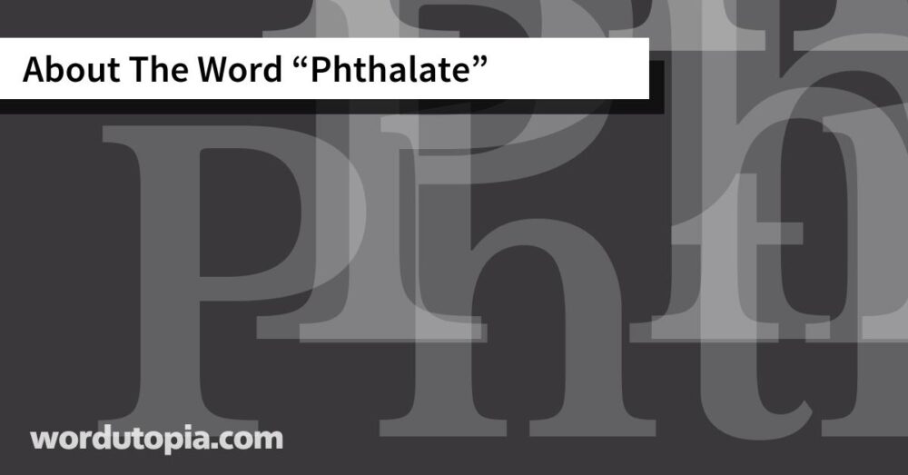 About The Word Phthalate