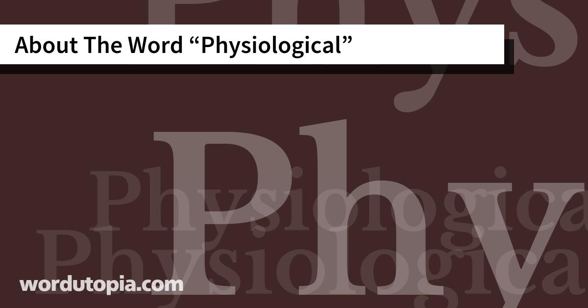 About The Word Physiological