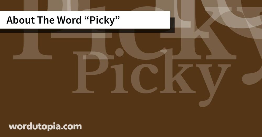 About The Word Picky