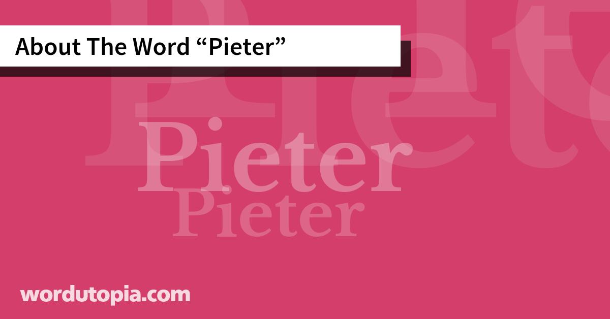 About The Word Pieter