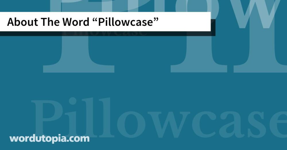 About The Word Pillowcase