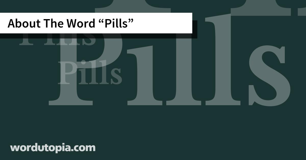 About The Word Pills