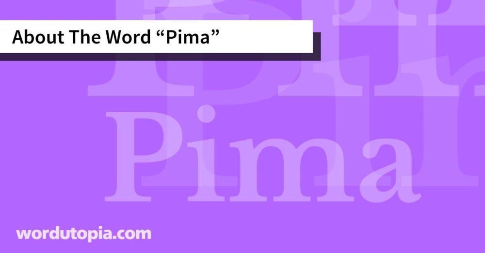 About The Word Pima