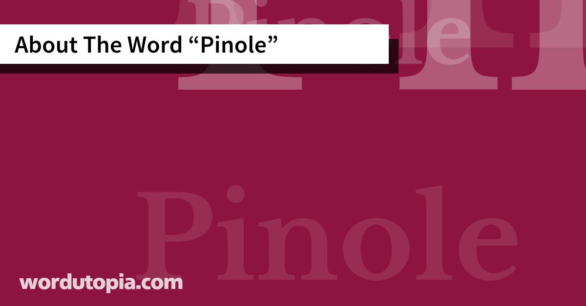 About The Word Pinole
