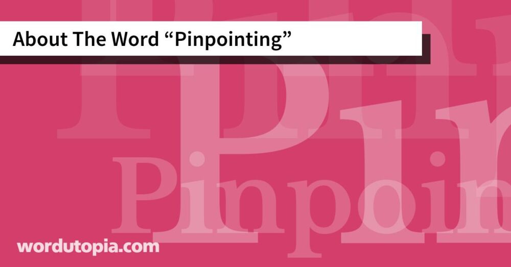 About The Word Pinpointing
