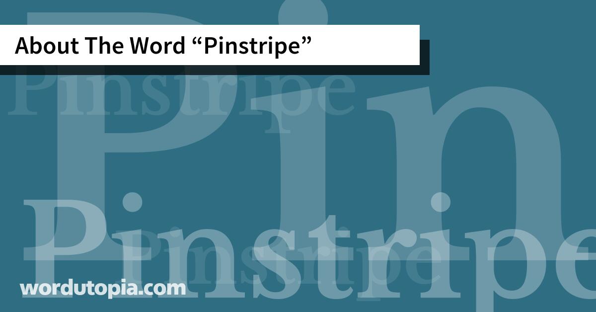 About The Word Pinstripe