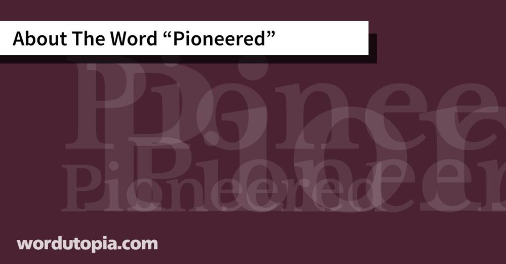 About The Word Pioneered