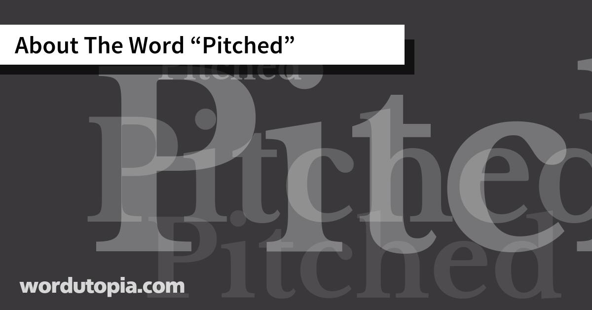 About The Word Pitched