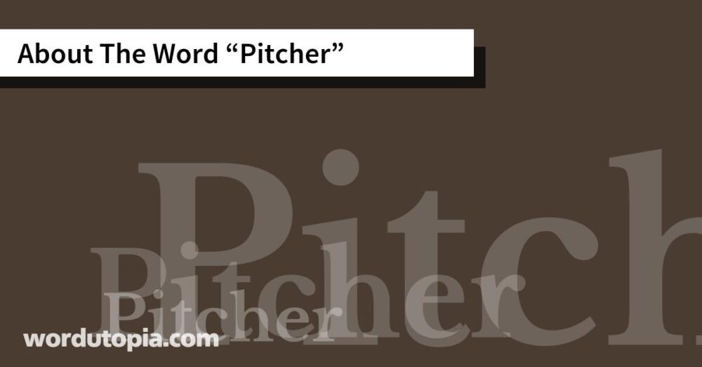 About The Word Pitcher