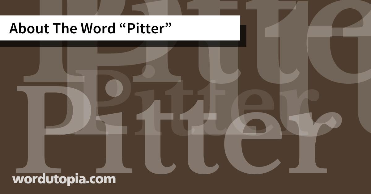 About The Word Pitter
