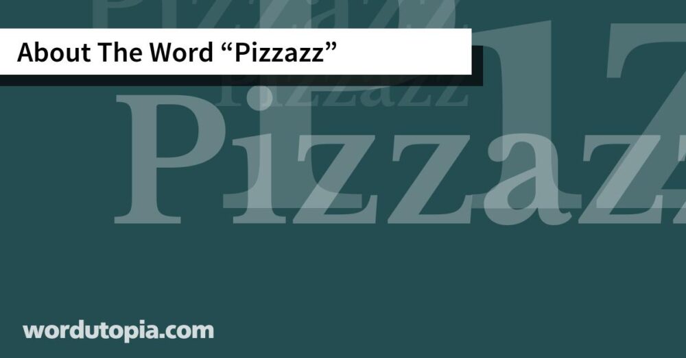 About The Word Pizzazz