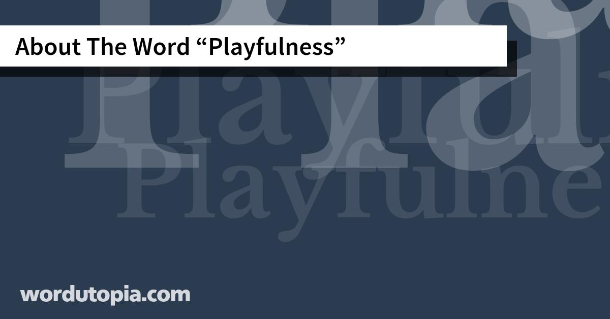 About The Word Playfulness