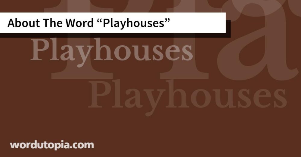 About The Word Playhouses