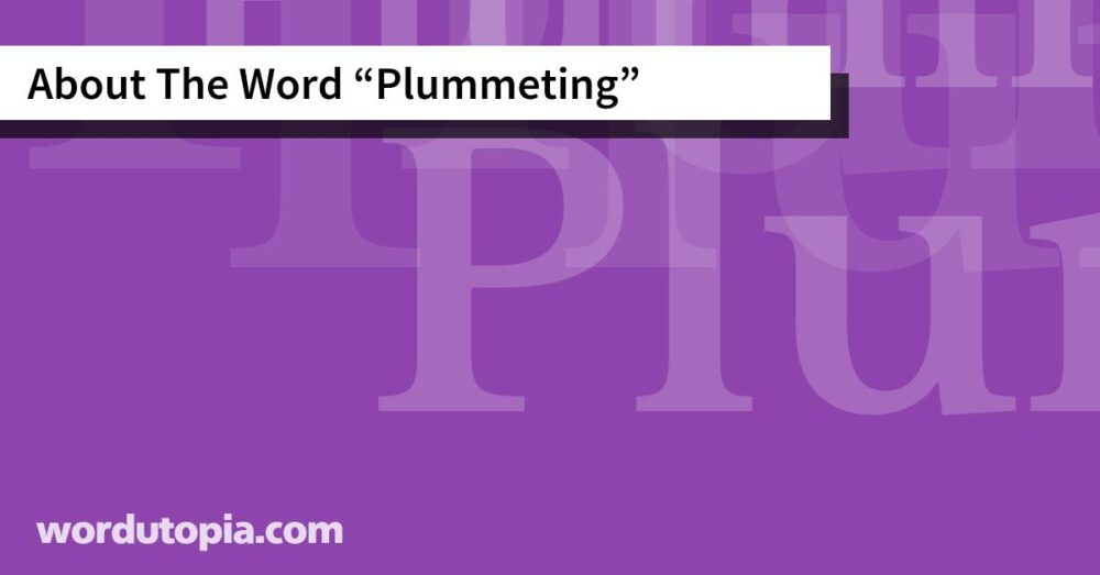 About The Word Plummeting