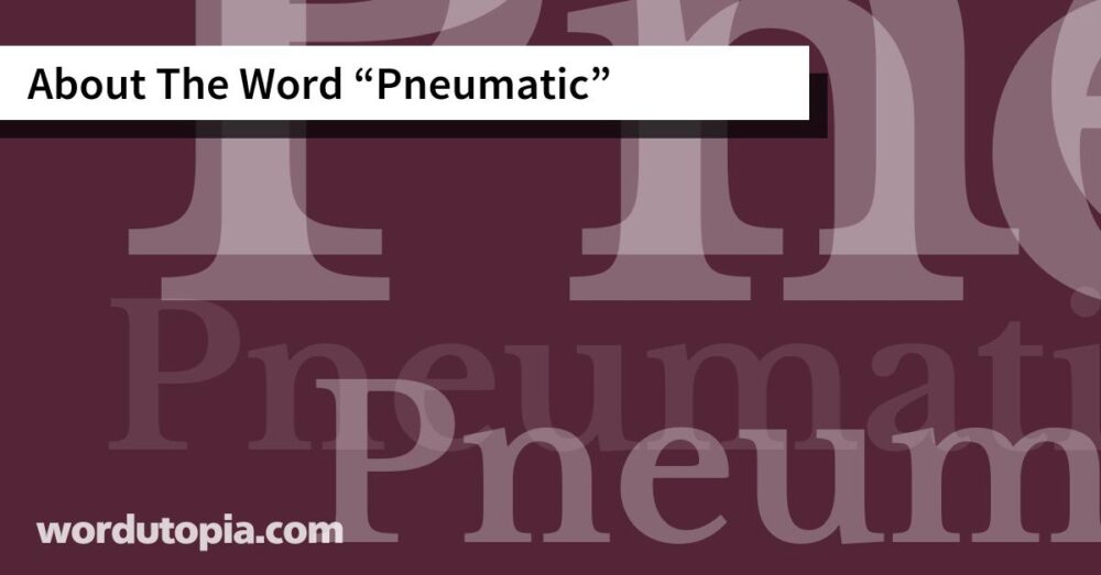 About The Word Pneumatic