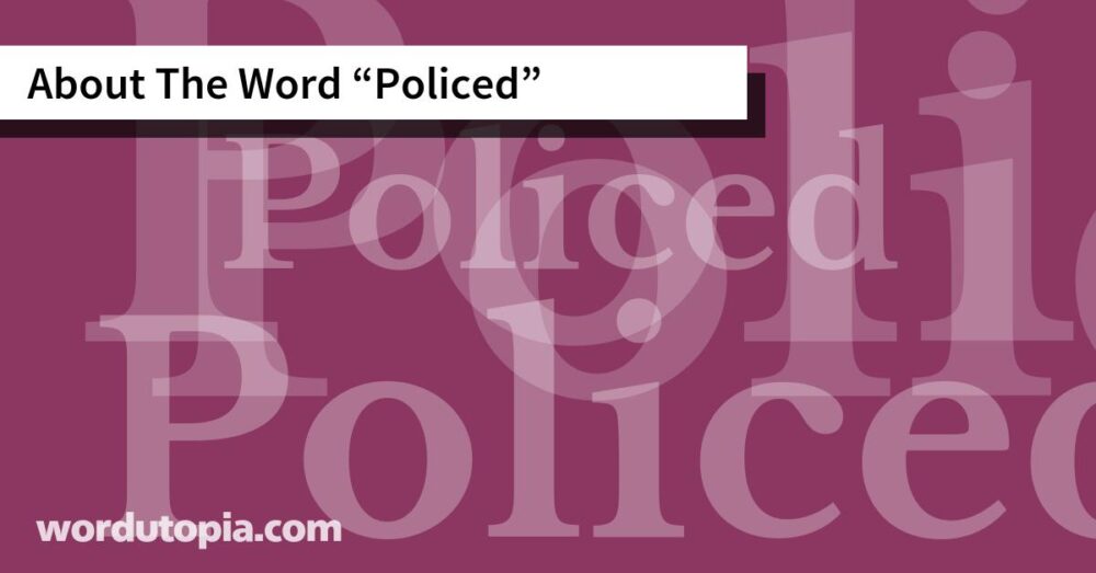 About The Word Policed