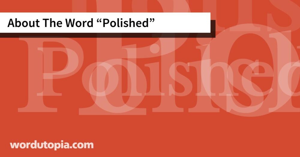 About The Word Polished