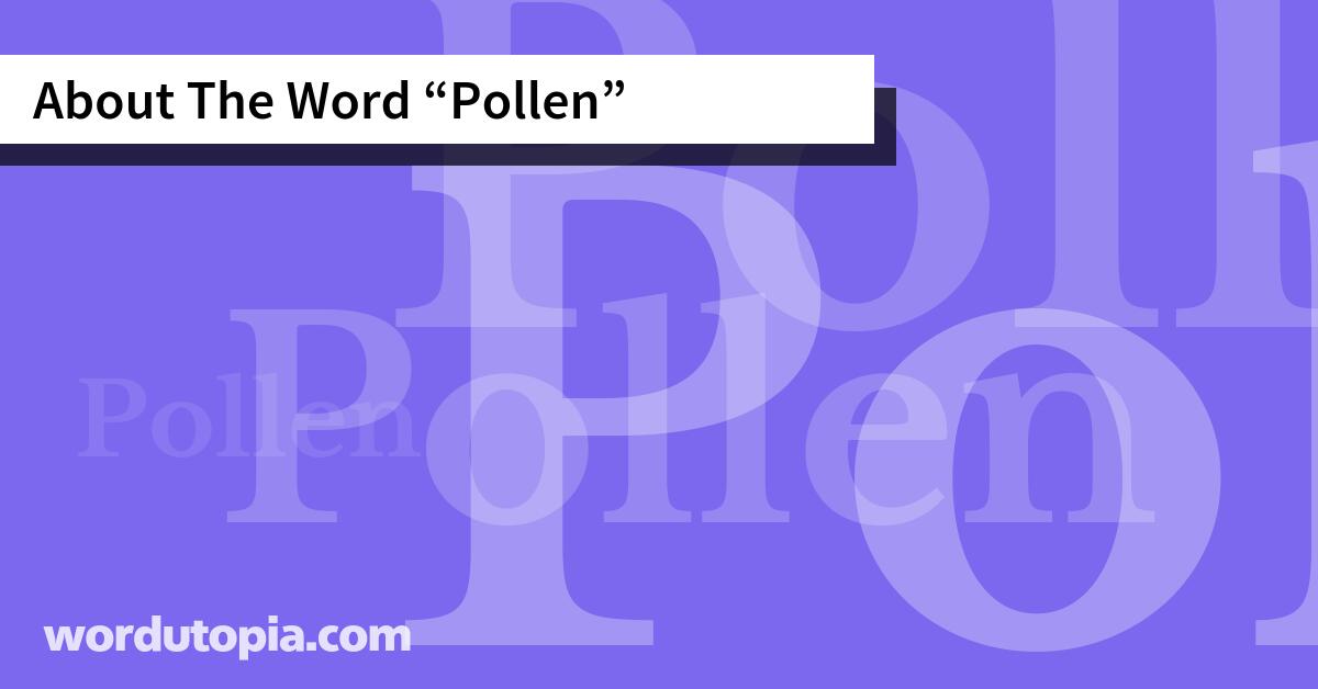 About The Word Pollen