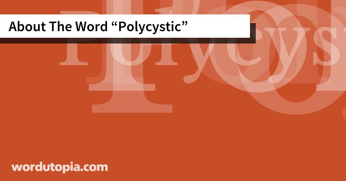 About The Word Polycystic