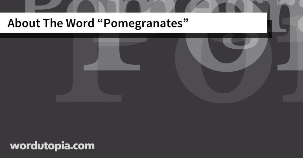 About The Word Pomegranates
