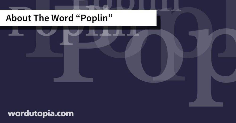 About The Word Poplin