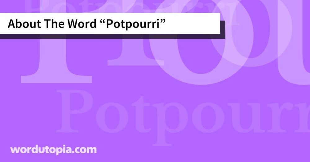 About The Word Potpourri