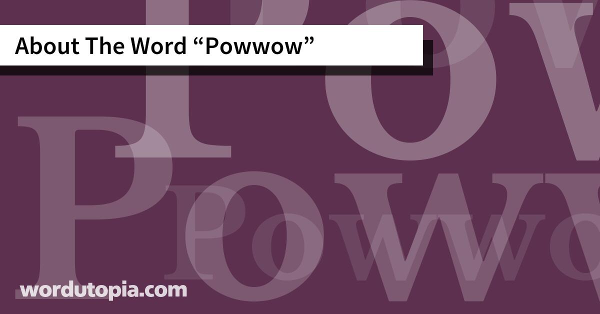 About The Word Powwow