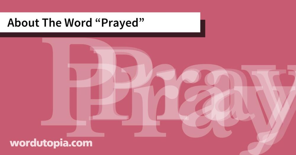 About The Word Prayed